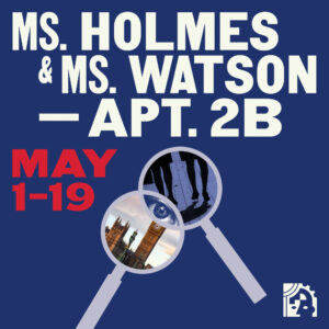 Ms. Holmes & Ms. Watson  – Apt. 2B