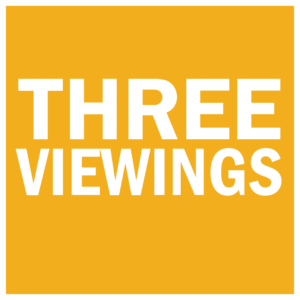 Three Viewings